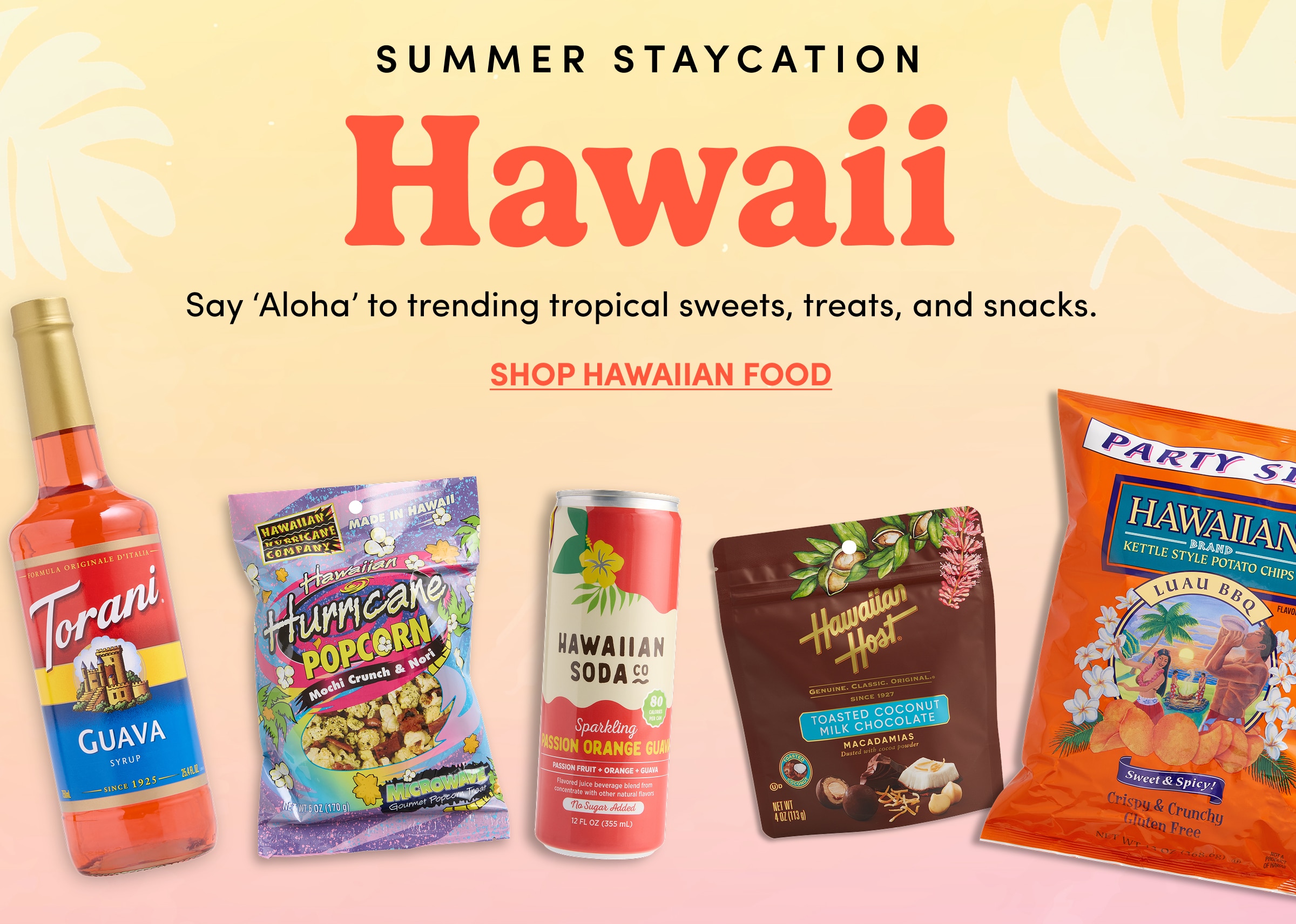 Summer Staycation | Hawaii | Say βAlohaβ to trending tropical sweets, treats, and snacks. | Shop Hawaiian Food