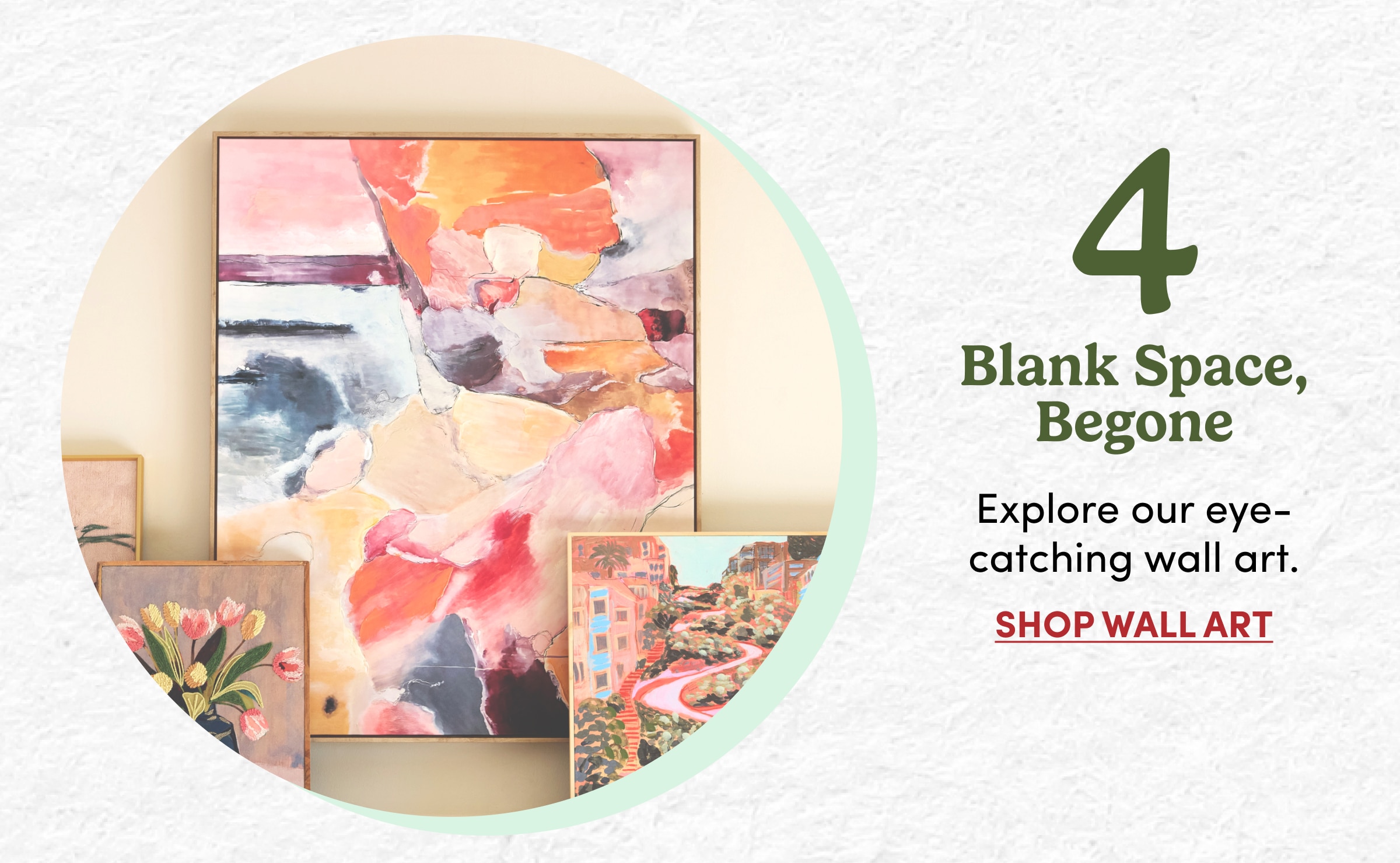 4 | Blank Space, Begone | Explore our eye-catching wall art. | Shop Wall Art