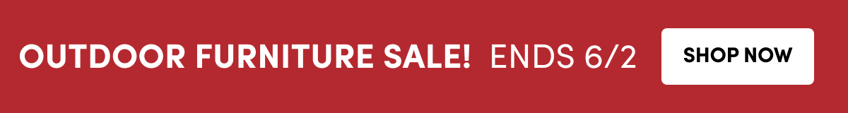  Outdoor Furniture Sale! Ends 6/2 ›