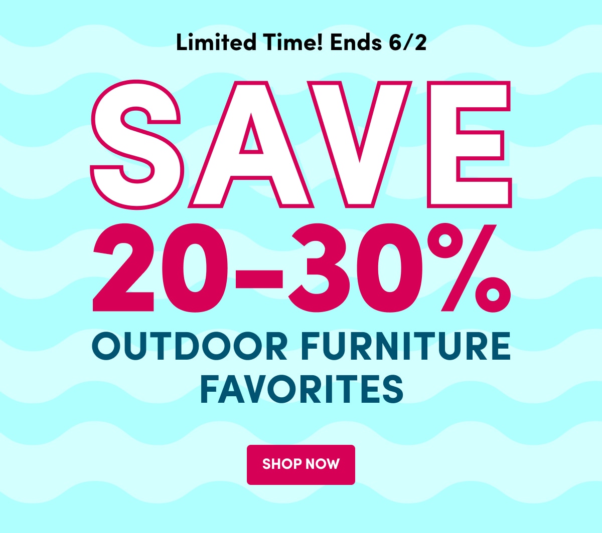 Limited Time! Ends 6/2 Save 20-30%