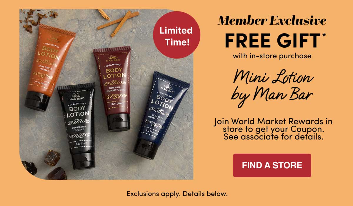 Member Exclusive FREE GIFT* FIND A STORE