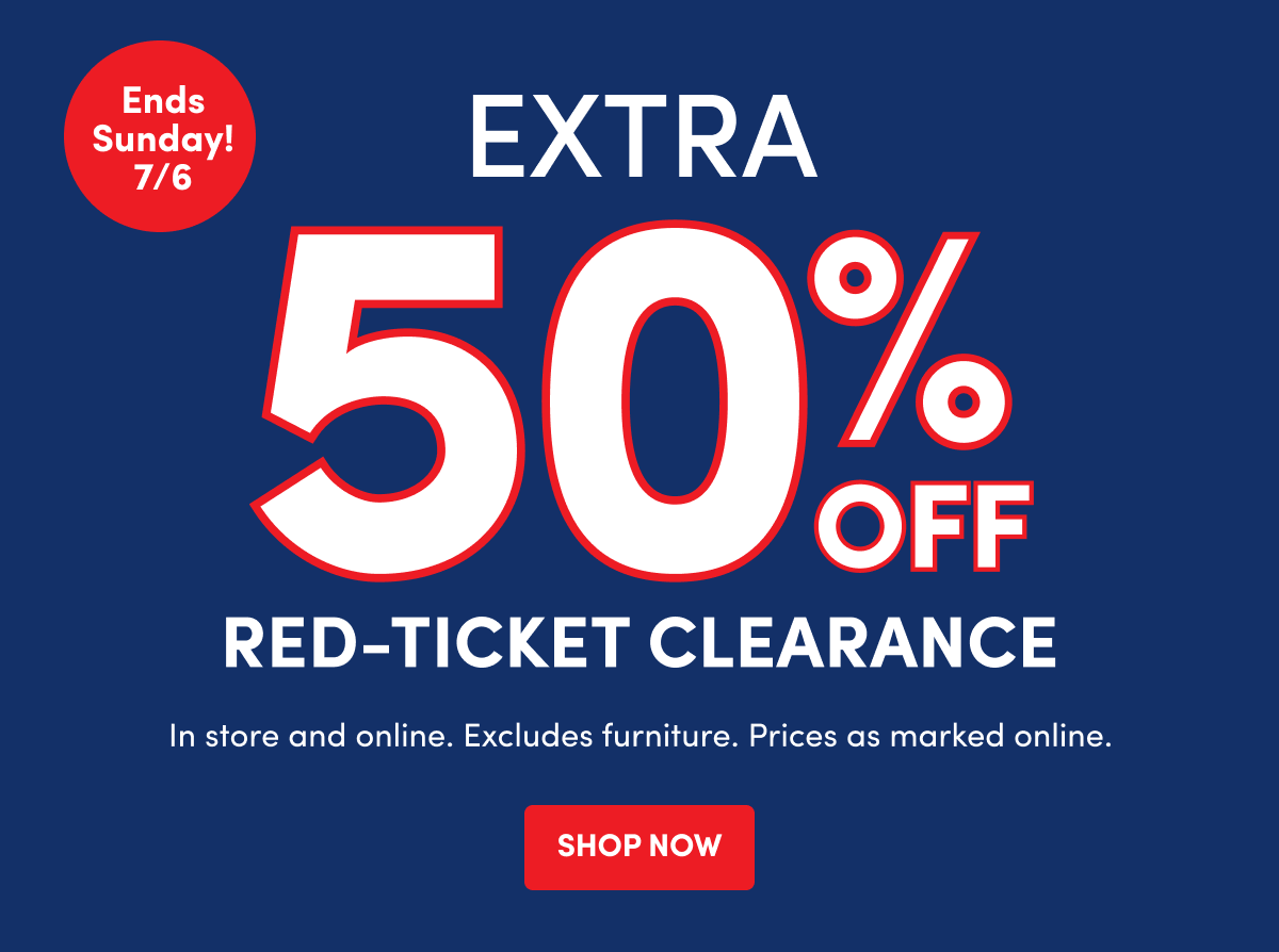 RED-TICKET CLEARANCE | In store and online. Excludes furniture. Prices as marked online. | SHOP NOW