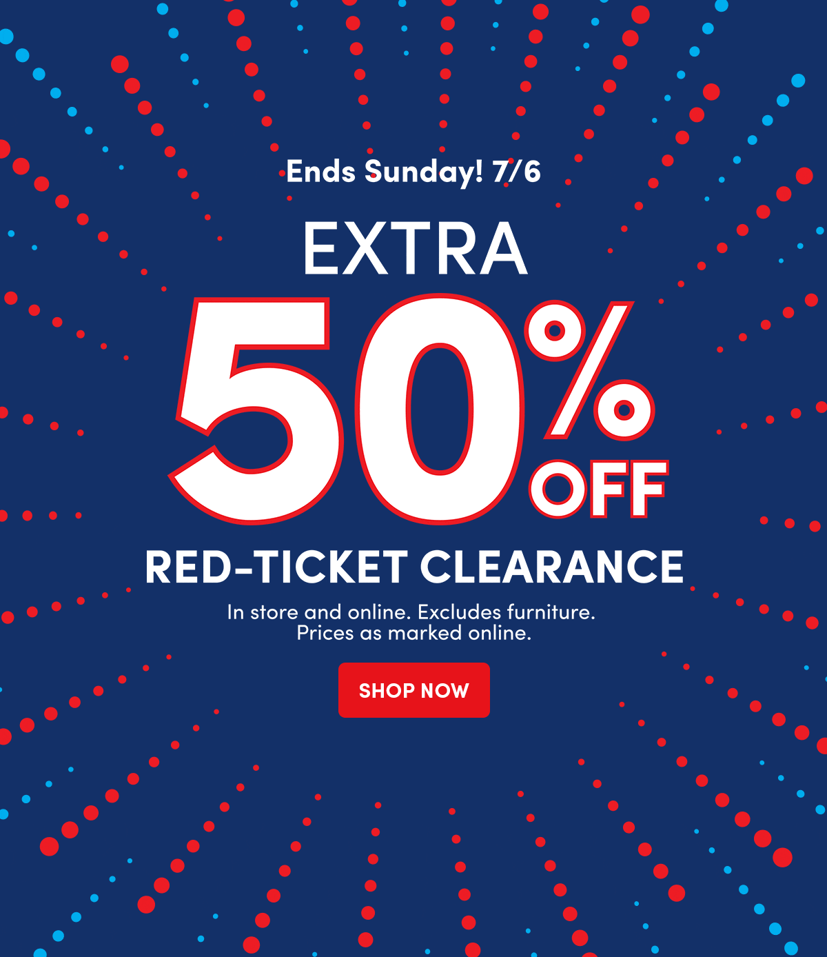 RED-TICKET CLEARANCE | In store and online. Excludes furniture. Prices as marked online. | SHOP NOW