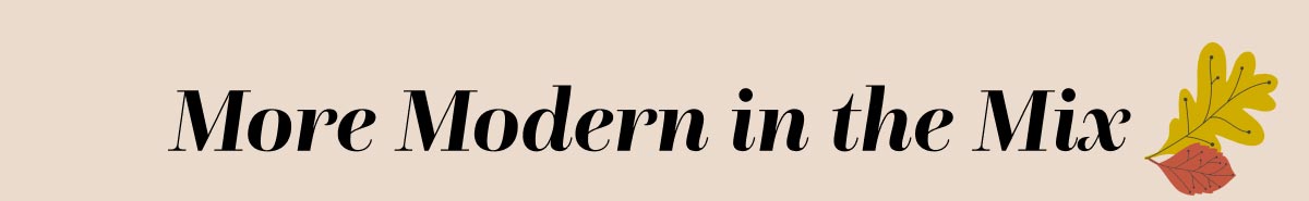 More Modern in the Mix