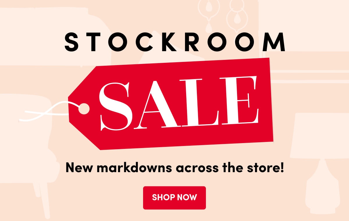 STOCKROOM SALE New markdowns across the store! SHOP NOW