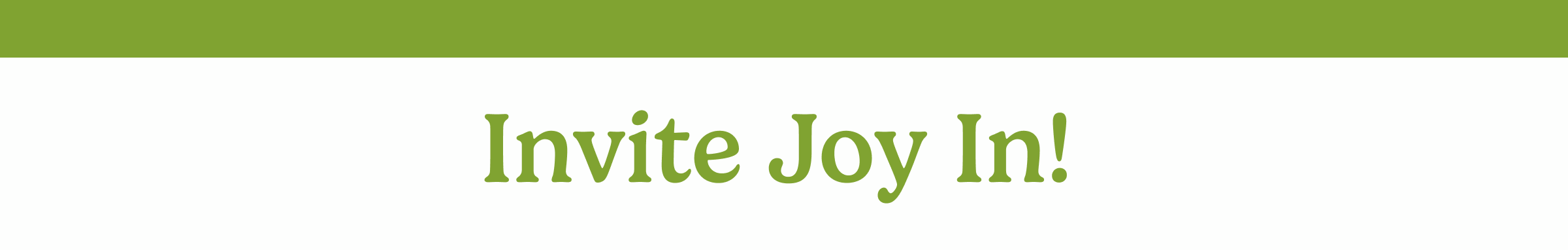 Invite Joy In!
