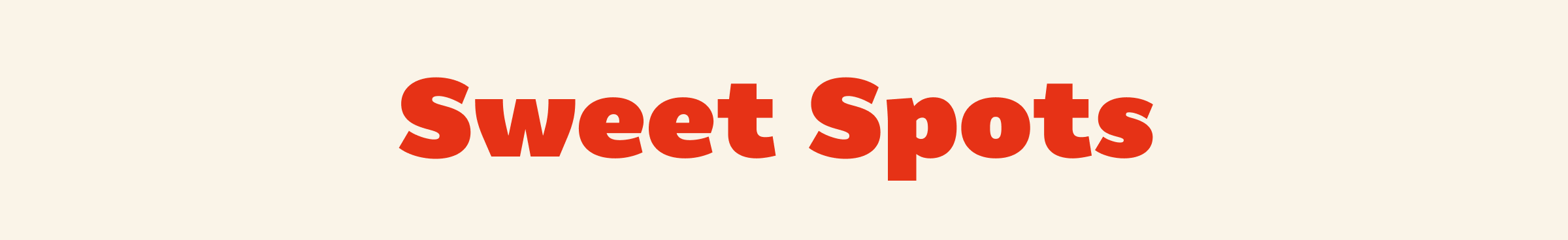 Sweet Spots